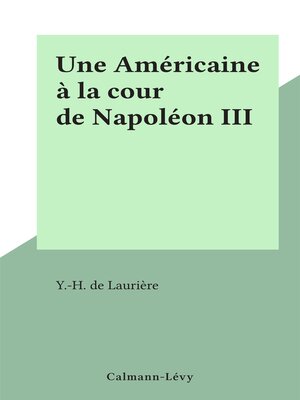 cover image of Une Américaine à la cour de Napoléon III